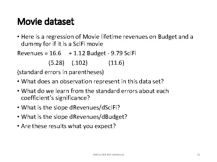 Movie dataset • Here is a regression of Movie lifetime revenues on Budget and
