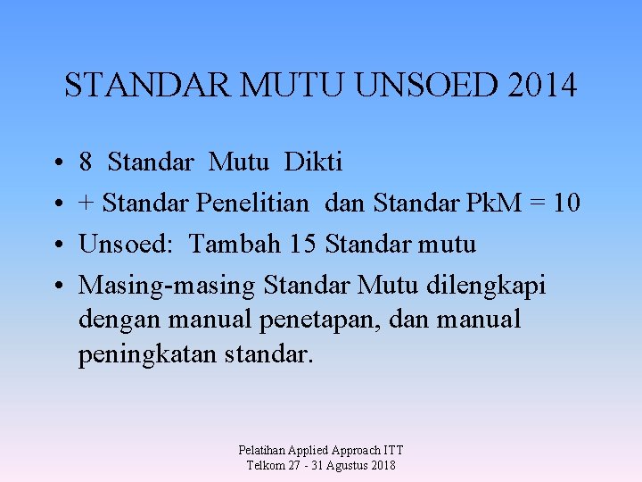 STANDAR MUTU UNSOED 2014 • • 8 Standar Mutu Dikti + Standar Penelitian dan