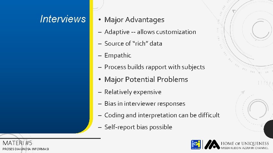 Interviews • Major Advantages – Adaptive -- allows customization – Source of “rich” data