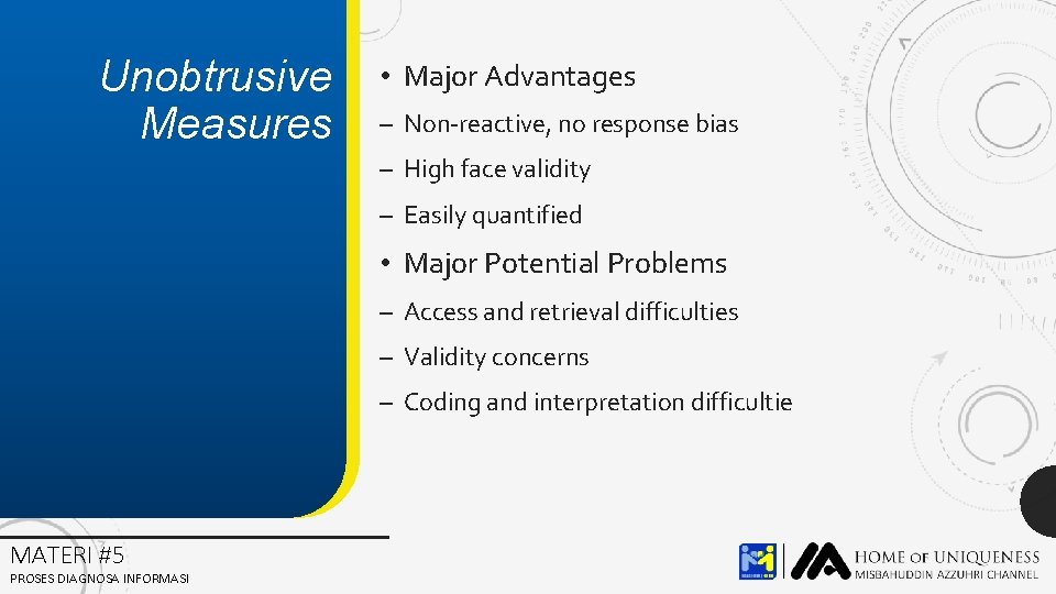 Unobtrusive Measures • Major Advantages – Non-reactive, no response bias – High face validity