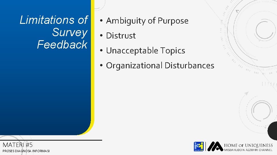 Limitations of Survey Feedback • Ambiguity of Purpose • Distrust • Unacceptable Topics •