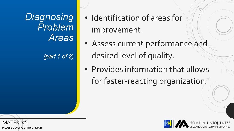 Diagnosing Problem Areas (part 1 of 2) • Identification of areas for improvement. •