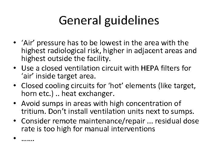 General guidelines • ‘Air’ pressure has to be lowest in the area with the