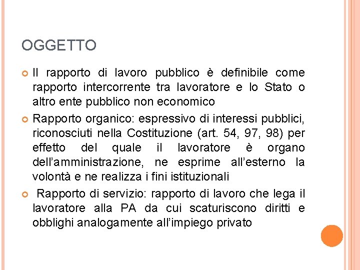 OGGETTO Il rapporto di lavoro pubblico è definibile come rapporto intercorrente tra lavoratore e