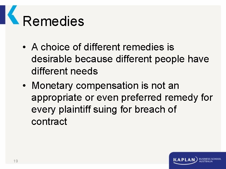 Remedies • A choice of different remedies is desirable because different people have different