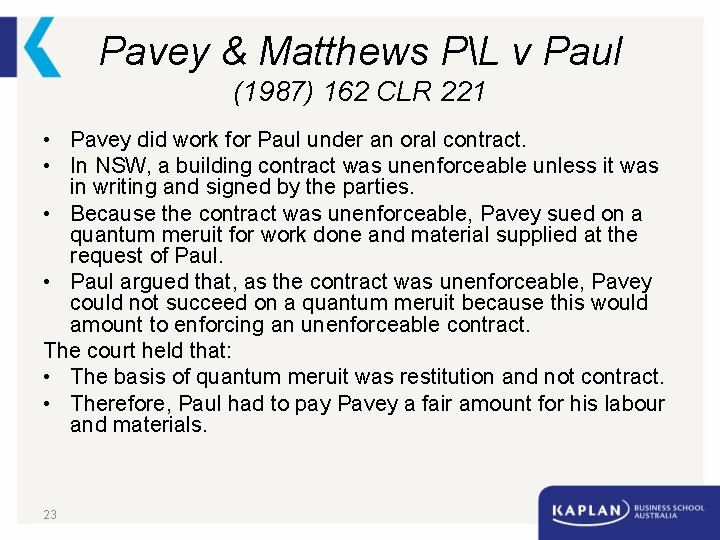 Pavey & Matthews PL v Paul (1987) 162 CLR 221 • Pavey did work