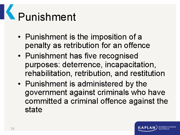 Punishment • Punishment is the imposition of a penalty as retribution for an offence