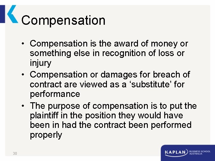 Compensation • Compensation is the award of money or something else in recognition of