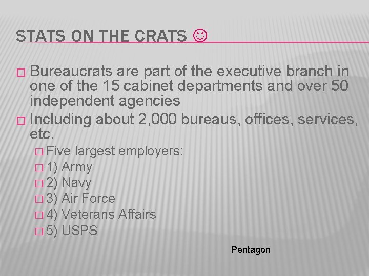 STATS ON THE CRATS � Bureaucrats are part of the executive branch in one