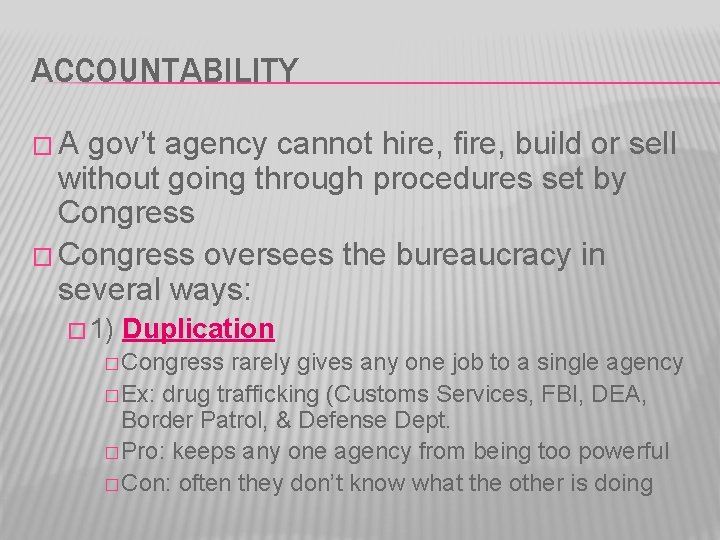 ACCOUNTABILITY �A gov’t agency cannot hire, fire, build or sell without going through procedures