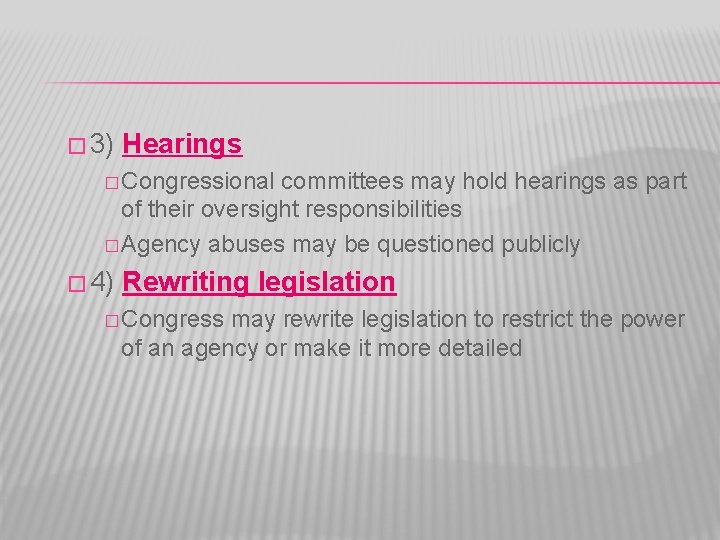 � 3) Hearings � Congressional committees may hold hearings as part of their oversight