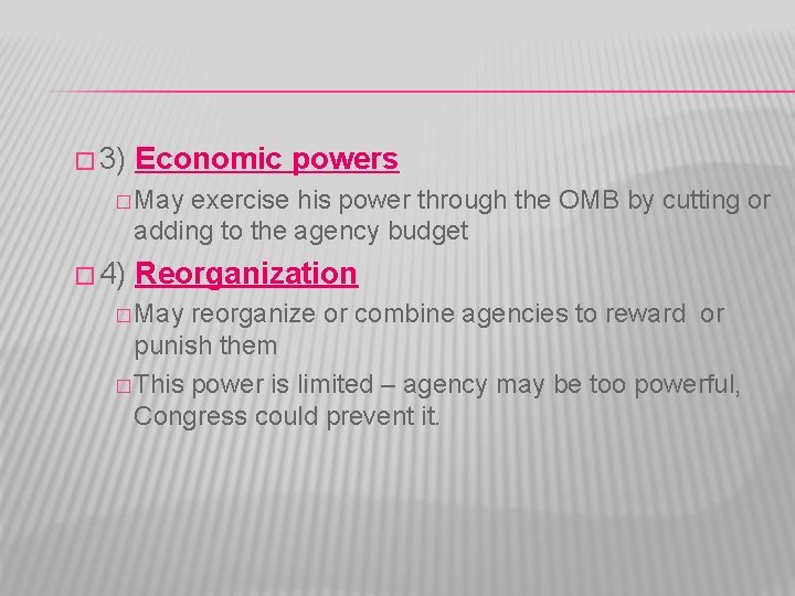 � 3) Economic powers � May exercise his power through the OMB by cutting