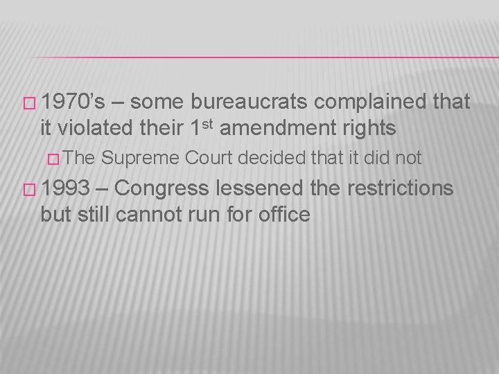 � 1970’s – some bureaucrats complained that it violated their 1 st amendment rights