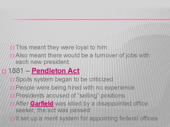 � This meant they were loyal to him � Also meant there would be