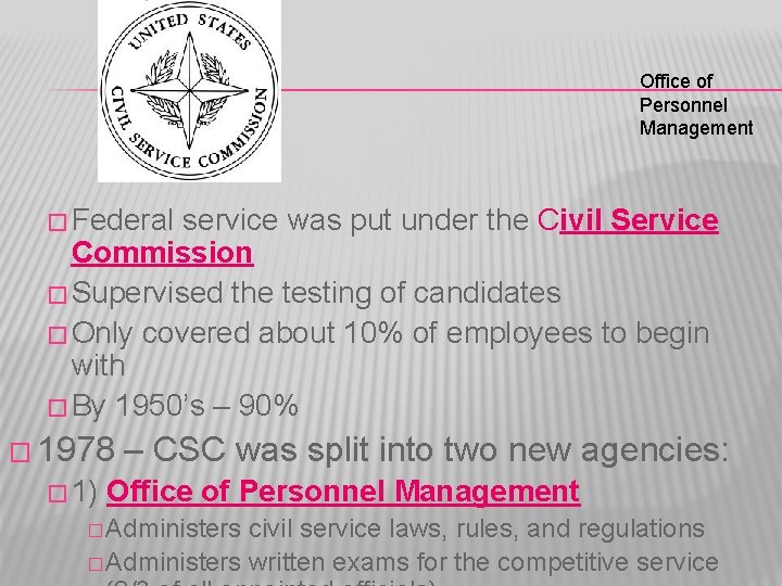 Office of Personnel Management � Federal service was put under the Civil Service Commission
