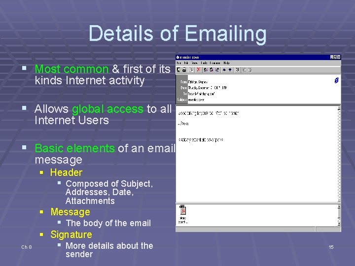 Details of Emailing § Most common & first of its kinds Internet activity § Details of Emailing § Most common & first of its kinds Internet activity §