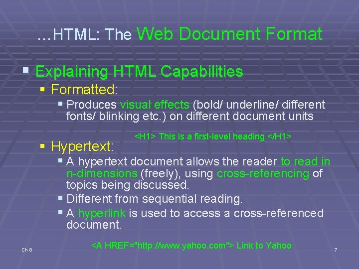 …HTML: The Web Document Format § Explaining HTML Capabilities § Formatted: § Produces visual …HTML: The Web Document Format § Explaining HTML Capabilities § Formatted: § Produces visual