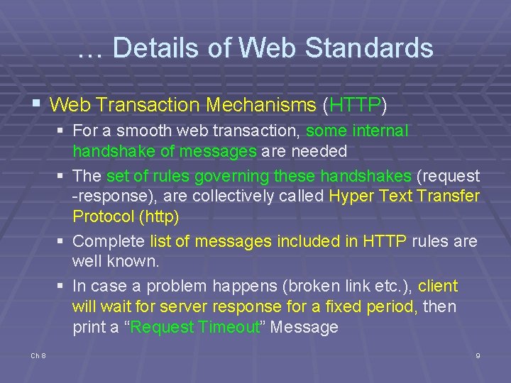 … Details of Web Standards § Web Transaction Mechanisms (HTTP) § For a smooth … Details of Web Standards § Web Transaction Mechanisms (HTTP) § For a smooth