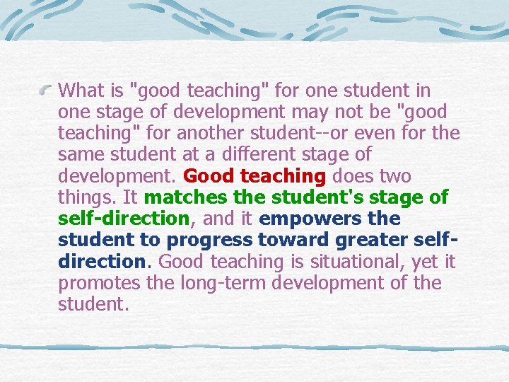 What is "good teaching" for one student in one stage of development may not