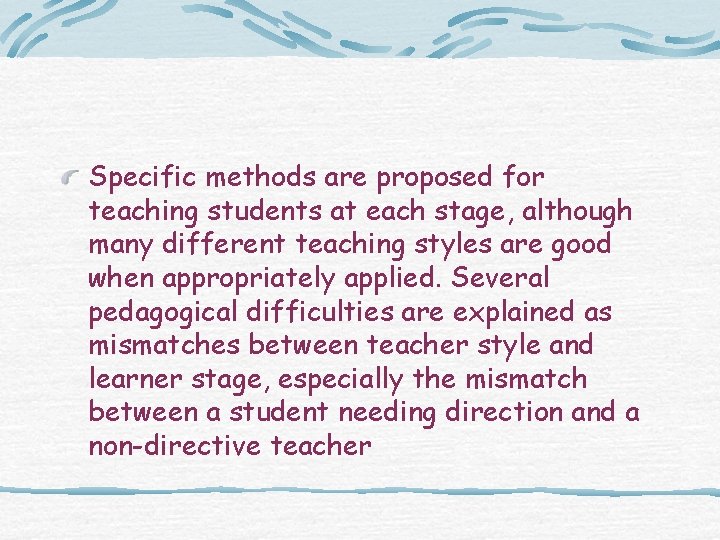 Specific methods are proposed for teaching students at each stage, although many different teaching