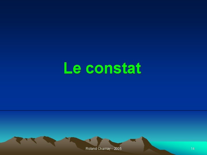 Le constat Roland Charnay - 2005 14 