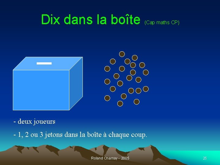 Dix dans la boîte (Cap maths CP) - deux joueurs - 1, 2 ou