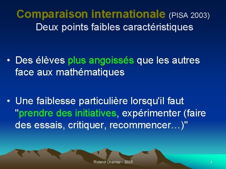 Comparaison internationale (PISA 2003) Deux points faibles caractéristiques • Des élèves plus angoissés que