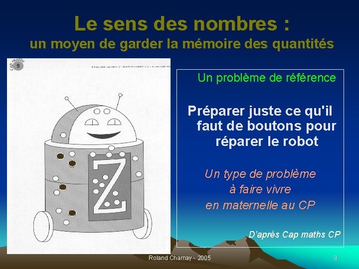 Le sens des nombres : un moyen de garder la mémoire des quantités Un