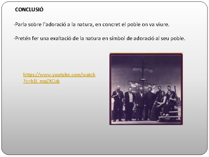 CONCLUSIÓ ·Parla sobre l’adoració a la natura, en concret el poble on va viure.