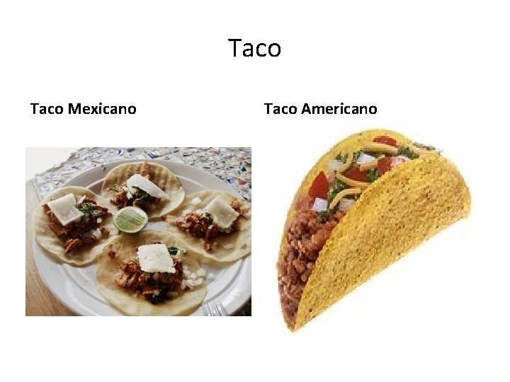 Taco Mexicano Taco Americano 