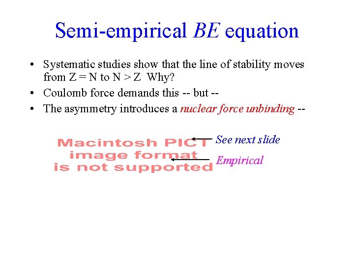 Semi-empirical BE equation • Systematic studies show that the line of stability moves from