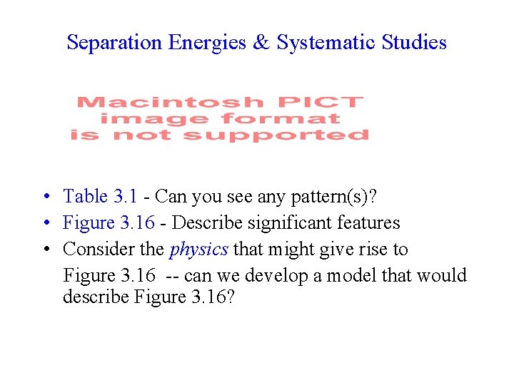 Separation Energies & Systematic Studies • Table 3. 1 - Can you see any