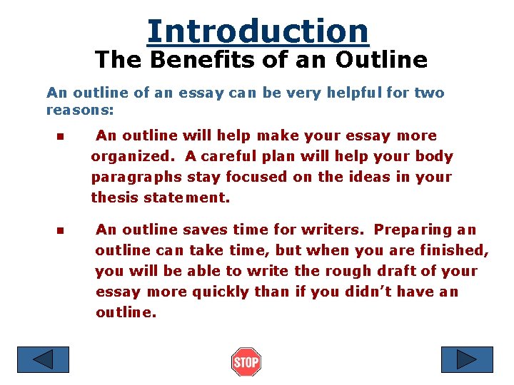 Introduction The Benefits of an Outline An outline of an essay can be very
