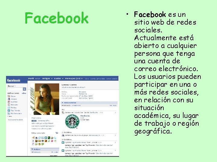 Facebook • Facebook es un sitio web de redes sociales. Actualmente está abierto a