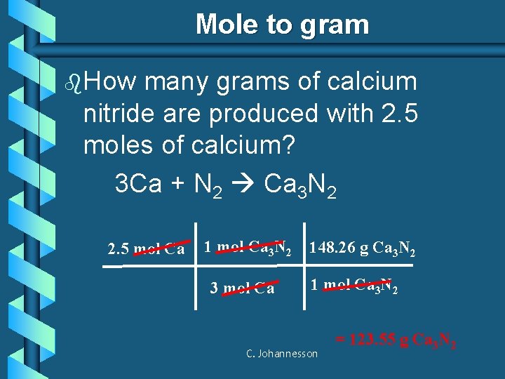 Mole to gram b. How many grams of calcium nitride are produced with 2.