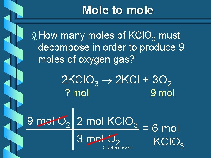 Mole to mole b How many moles of KCl. O 3 must decompose in