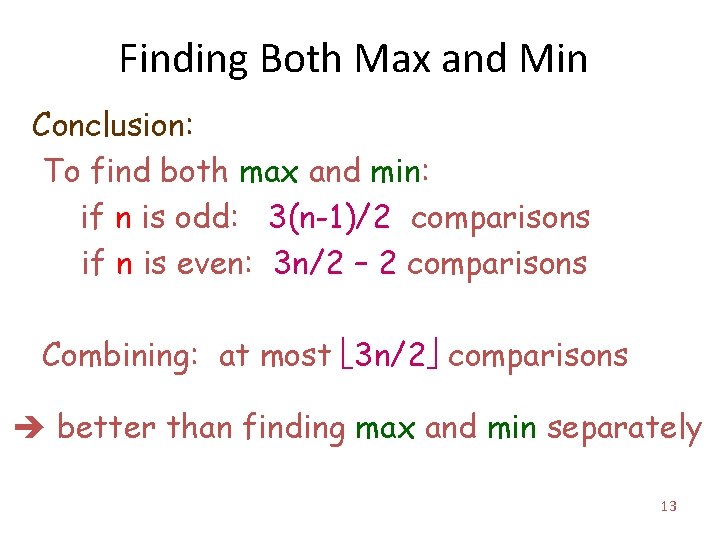 Finding Both Max and Min Conclusion: To find both max and min: if n