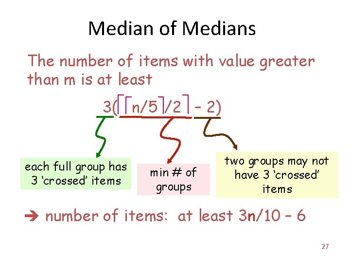Median of Medians The number of items with value greater than m is at