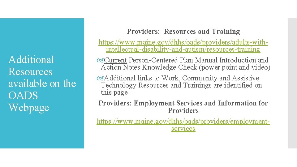 Additional Resources available on the OADS Webpage Providers: Resources and Training https: //www. maine.