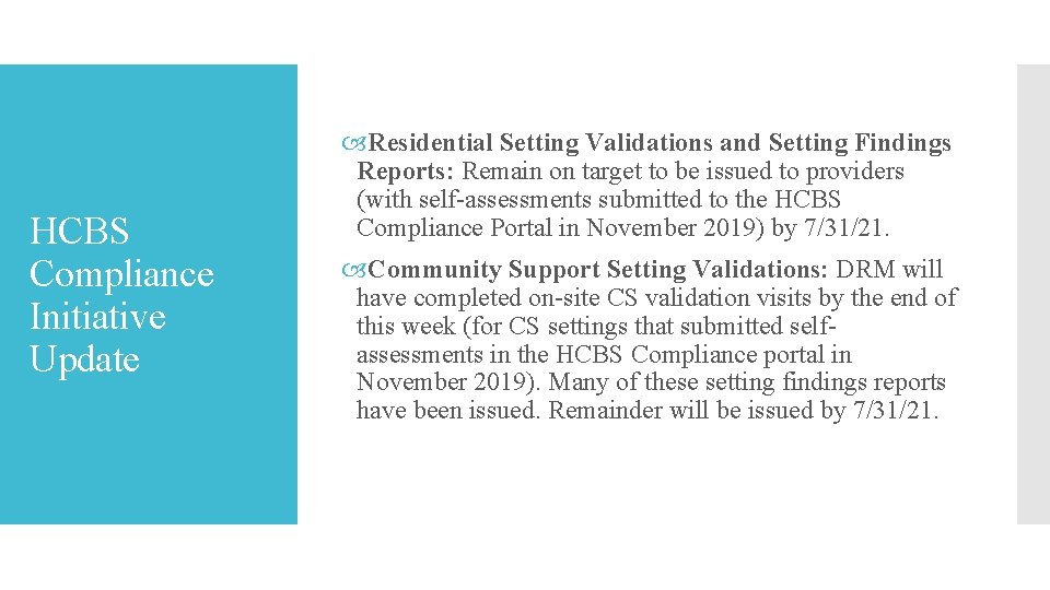 HCBS Compliance Initiative Update Residential Setting Validations and Setting Findings Reports: Remain on target