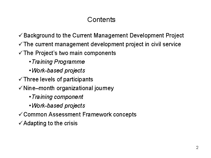 Contents üBackground to the Current Management Development Project üThe current management development project in