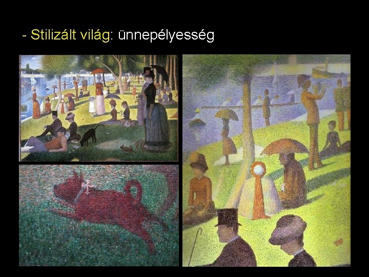 - Stilizált világ: ünnepélyesség 