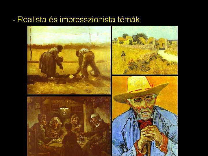 - Realista és impresszionista témák 