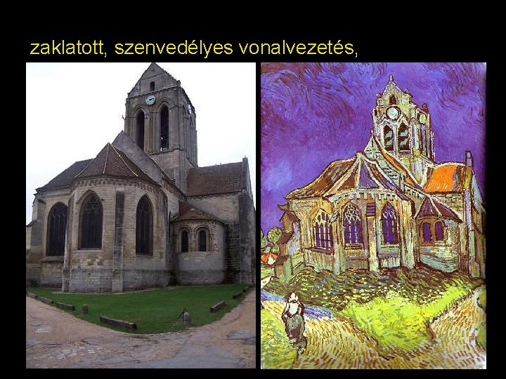 zaklatott, szenvedélyes vonalvezetés, 