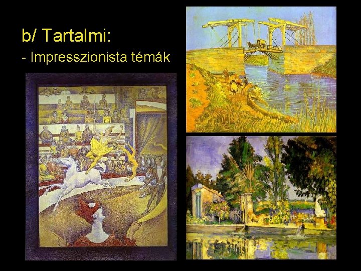 b/ Tartalmi: - Impresszionista témák 