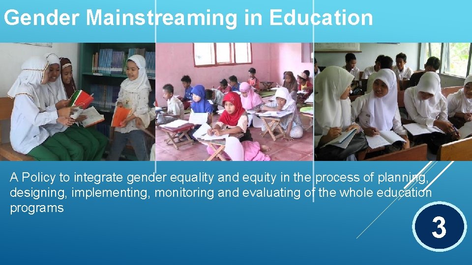 Gender Mainstreaming in Education A Policy to integrate gender equality and equity in the