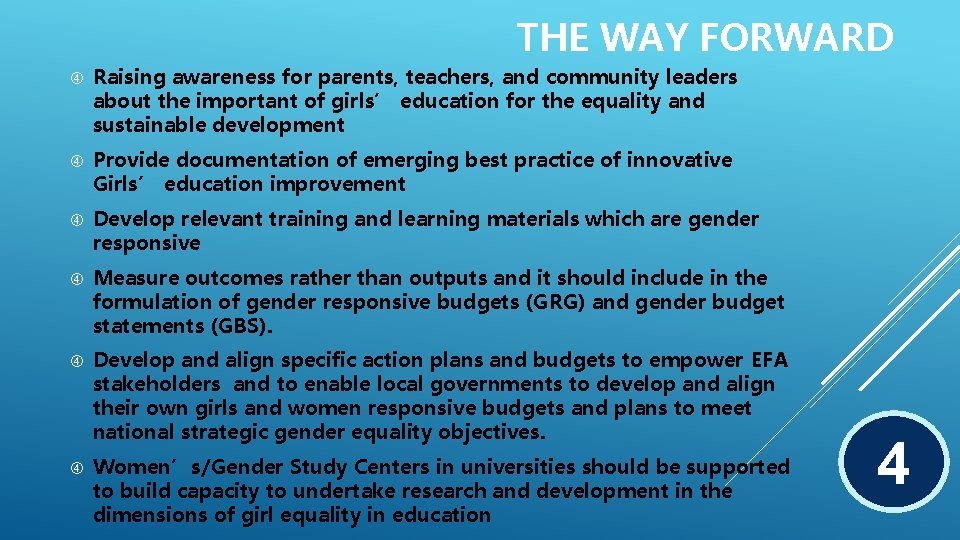 THE WAY FORWARD Raising awareness for parents, teachers, and community leaders about the important