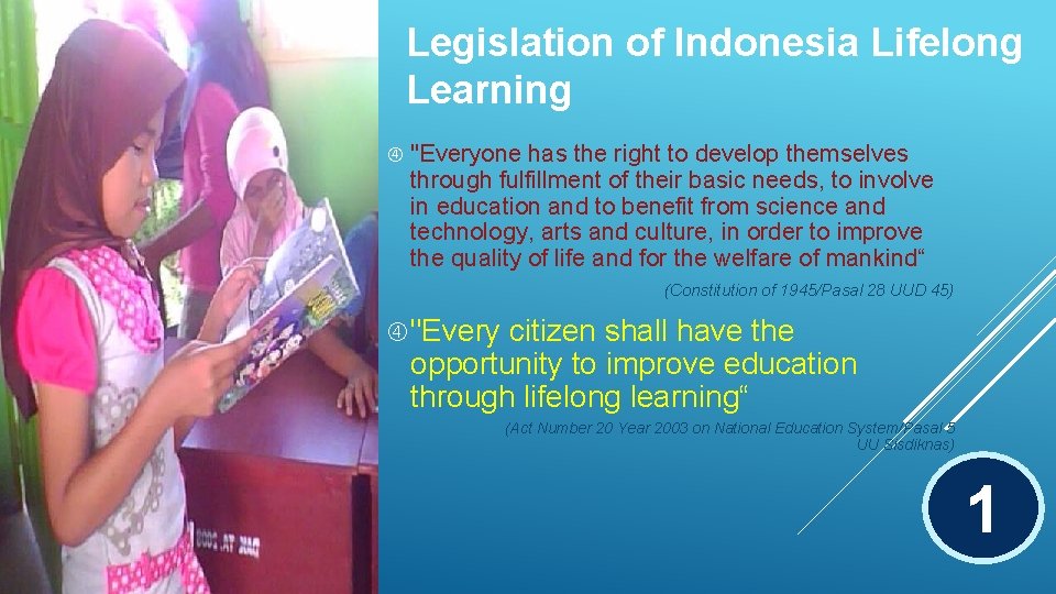 Legislation of Indonesia Lifelong Learning "Everyone has the right to develop themselves through fulfillment