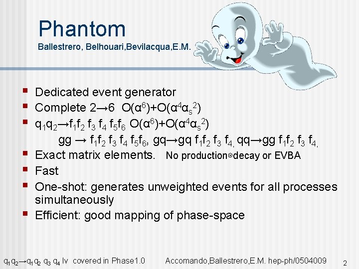 Phantom Ballestrero, Belhouari, Bevilacqua, E. M. § § § § Dedicated event generator Complete