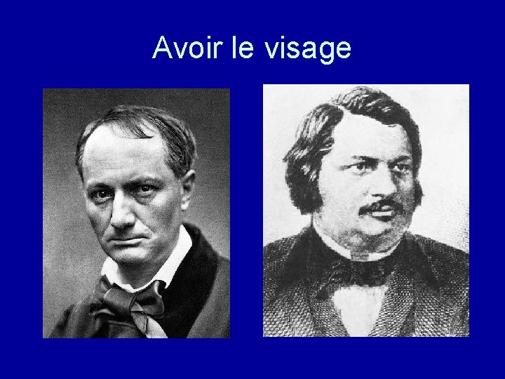 Avoir le visage 